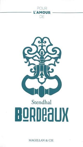 Couverture du livre « Pour l'amour de bordeaux » de Stendhal aux éditions Magellan & Cie