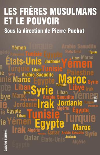 Couverture du livre « Les Frères musulmans et le pouvoir (2011-2014) » de Pierre Puchot aux éditions Galaade