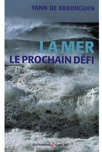 Couverture du livre « La mer ; le prochain défi » de De Kerorguen-Y aux éditions Gutenberg