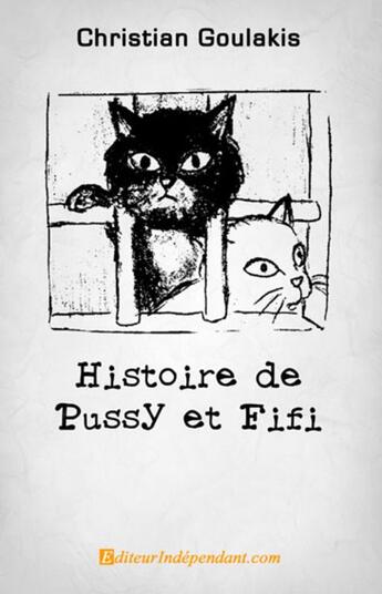 Couverture du livre « Histoire de Pussy et Fifi » de Christian Goulakis aux éditions Edilivre