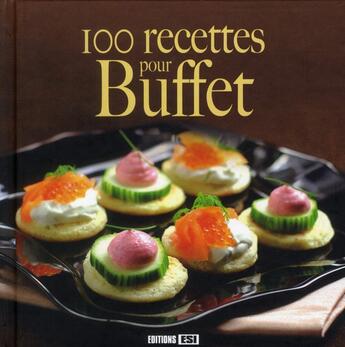 Couverture du livre « 100 recettes pour buffet » de  aux éditions Editions Esi
