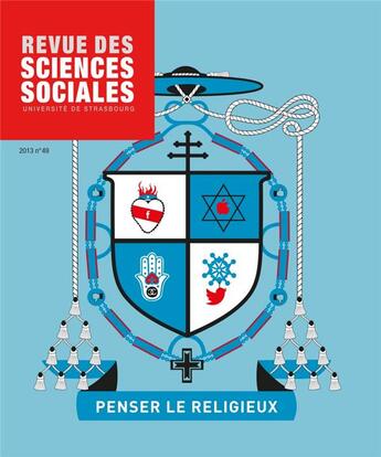 Couverture du livre « Revue Des Sciences Sociales, N 49/2013. Penser Le Religieux » de Raph Piette Albert aux éditions Pu De Strasbourg