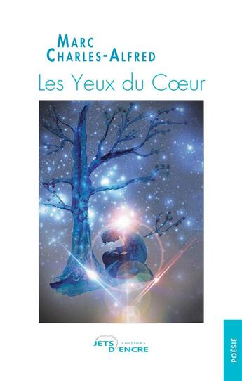 Couverture du livre « Les yeux du coeur » de Marc Charles-Alfred aux éditions Jets D'encre