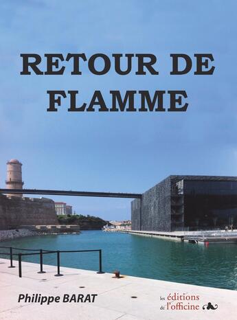 Couverture du livre « Retour de flamme » de Barat Philippe aux éditions L'officine