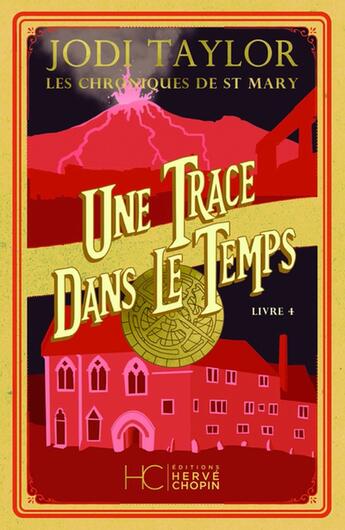 Couverture du livre « Les chroniques de St Mary Tome 4 : Une trace dans le temps » de Jodi Taylor aux éditions Herve Chopin