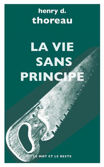 Couverture du livre « La vie sans principe » de Henry D. Thoreau aux éditions Le Mot Et Le Reste