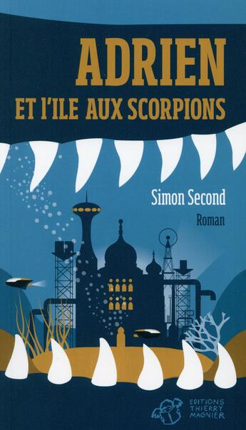 Couverture du livre « Adrien et l'ile aux scorpions » de Second Simon aux éditions Thierry Magnier