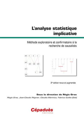 Couverture du livre « L'analyse statistique implicative ; méthode exploratoire et confirmatoire à la recherche de causalités (2e édition ) » de  aux éditions Cepadues