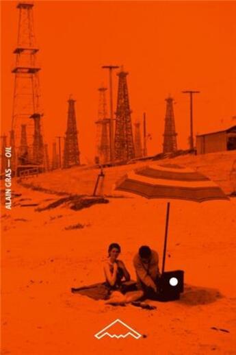 Couverture du livre « Oil ; petite anthropologie de l'or noir » de Alain Gras aux éditions Editions B2