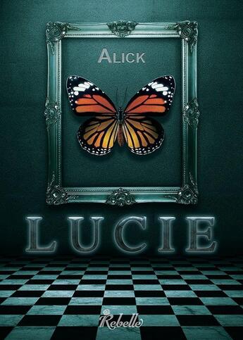 Couverture du livre « Lucie » de Alick aux éditions Rebelle