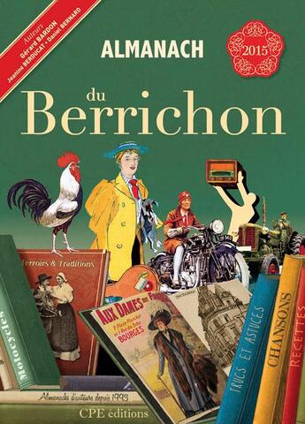 Couverture du livre « Almanach du Berrichon 2015 » de Jeanine Berducat et Gerard Bardon et Daniel Bernard aux éditions Communication Presse Edition