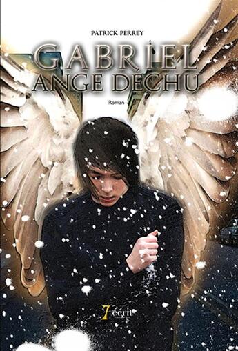 Couverture du livre « Gabriel ange dechu -tome 1 - la voix de la sagesse » de Perrey Patrick aux éditions 7 Ecrit