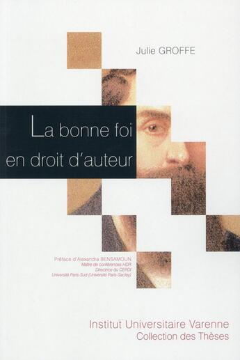 Couverture du livre « La bonne foi en droit d'auteur » de Julie Groffe aux éditions Institut Universitaire Varenne