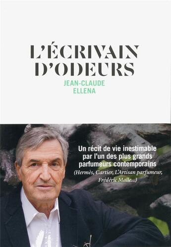 Couverture du livre « L'écrivain d'odeurs » de Jean-Claude Ellena aux éditions Nez Editions