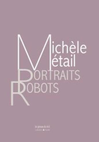 Couverture du livre « Portraits-robots » de Michele Metail aux éditions Les Presses Du Reel