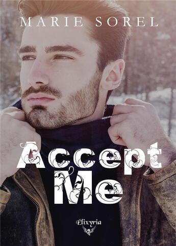 Couverture du livre « Accept me » de Marie Sorel aux éditions Elixyria