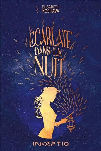 Couverture du livre « Écarlate Tome 2 : Dans la nuit » de Elisabeth Koshava aux éditions Inceptio