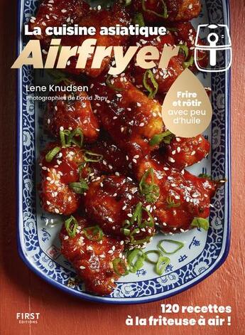 Couverture du livre « Airfryer spécial cuisine asiatique » de Lene Knudsen aux éditions First