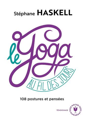 Couverture du livre « Le yoga au fil des jours ; un hymne au bien-être et à la gestion du stress » de Stephane Haskell aux éditions Marabout