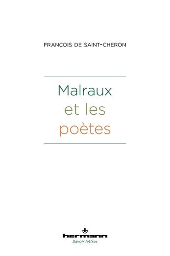 Couverture du livre « Malraux et les poètes » de Francois De Saint-Cheron aux éditions Hermann