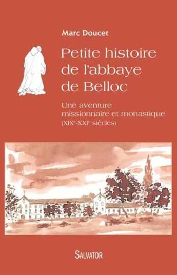 Couverture du livre « Histoire abbaye Belloc » de Marc Doucet aux éditions Salvator