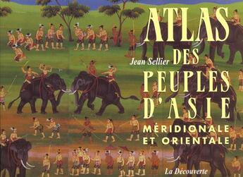 Couverture du livre « Atlas Des Peuples D'Asie » de Jean Sellier aux éditions La Decouverte