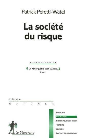 Couverture du livre « La société du risque » de Peretti-Watel Patric aux éditions La Decouverte