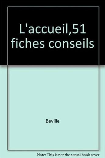 Couverture du livre « L'accueil,51 fiches conseils » de Gilbert Béville aux éditions Organisation