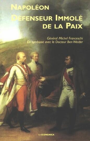Couverture du livre « Napoléon, défenseur immolé de la paix » de Michel Franceschi aux éditions Economica