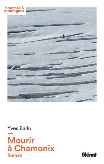 Couverture du livre « Mourir à Chamonix » de Yves Ballu aux éditions Glenat