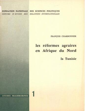 Couverture du livre « Les réformes agraires en Afrique du Nord » de Francois Charbonnier aux éditions Presses De Sciences Po