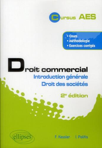 Couverture du livre « Droit commercial. introduction generale et droit des societes. 2e edition augmentee » de Kessler/Politis aux éditions Ellipses