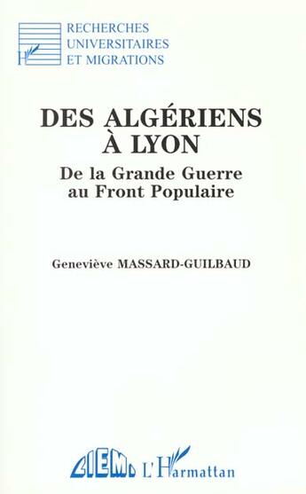 Couverture du livre « Des algeriens a lyon - de la grande guerre au front populaire » de  aux éditions L'harmattan