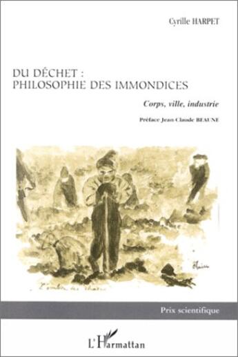 Couverture du livre « Du déchet : philosophie des immondices » de Cyrille Harpet aux éditions L'harmattan