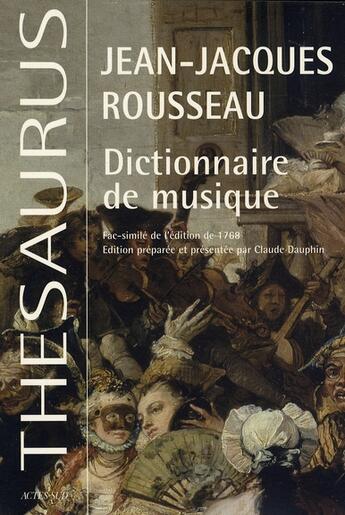 Couverture du livre « Dictionnaire de musique » de Jean-Jacques Rousseau aux éditions Actes Sud