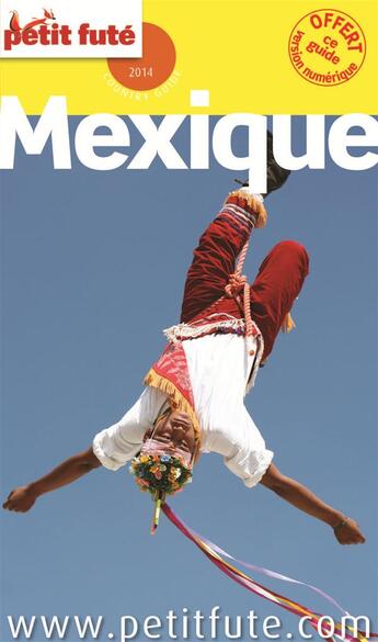 Couverture du livre « GUIDE PETIT FUTE ; COUNTRY GUIDE ; Mexique (édition 2014) » de  aux éditions Le Petit Fute