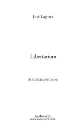 Couverture du livre « Libertarium » de Jose Lagorce aux éditions Le Manuscrit