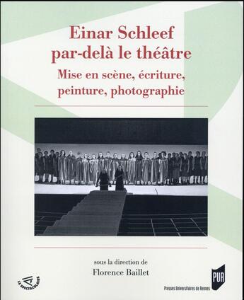 Couverture du livre « Einar Schleef par-delà le théâtre ; mise en scène, écriture, peinture, photographie » de Florence Baillet aux éditions Pu De Rennes