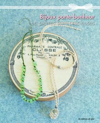 Couverture du livre « Bijoux porte-bonheur en pierres semi précieuses » de  aux éditions De Saxe