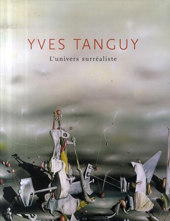 Couverture du livre « Yves tanguy ; l'univers surréaliste » de  aux éditions Somogy