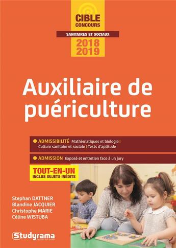 Couverture du livre « Auxiliaire de puériculture ; tout-en-un (concours 2018/2019) » de Celine Wistuba et Christophe Marie et Blandine Jacquier et Stephane Dattner aux éditions Studyrama