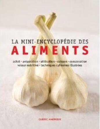 Couverture du livre « La mini-encyclopédie des aliments » de  aux éditions Quebec Amerique