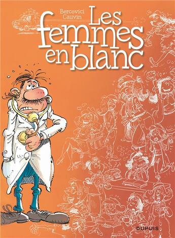 Couverture du livre « Les femmes en blanc Tome 1 » de Philippe Bercovici et Raoul Cauvin aux éditions Dupuis