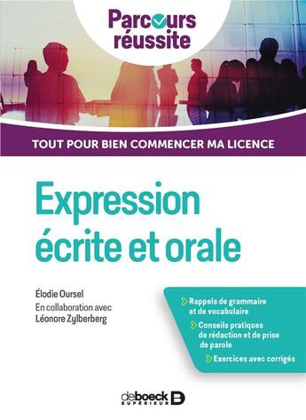 Couverture du livre « Expression écrite et orale ; tout pour bien commencer ma licence » de Elodie Oursel et Leonore Zylberberg aux éditions De Boeck Superieur