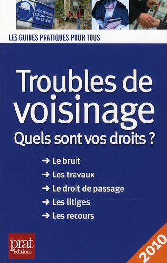 Couverture du livre « Troubles du voisinage ; quels sont vos droits ? (édition 2010) » de Ciprut/Chambrau aux éditions Prat