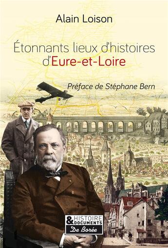 Couverture du livre « Étonnants lieux d'histoire en Eure-et-Loire » de Alain Loison aux éditions De Boree