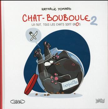 Couverture du livre « Chat-Bouboule T.2 ; la nuit, tous les chats sont gros » de Nathalie Jomard aux éditions Jungle