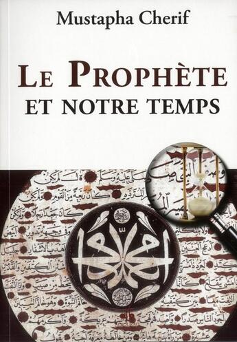 Couverture du livre « Le prophète et notre temps » de Mustapha Cherif aux éditions Albouraq