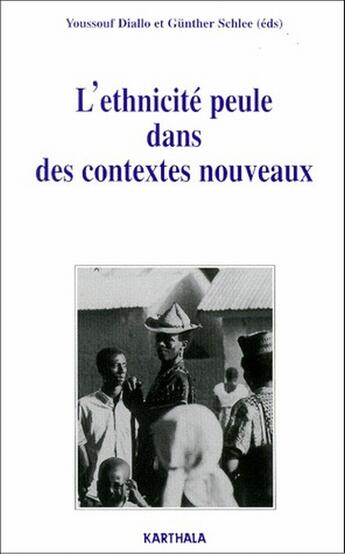 Couverture du livre « L'ethnicite peule dans des contextes nouveaux - la dynamique des frontieres » de Youssouf Diallo aux éditions Karthala