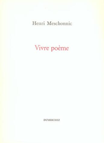 Couverture du livre « Vivre Poeme » de Henri Meschonnic aux éditions Dumerchez